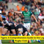 Leicester Tigers: A Comprehensive Guide to the Legendary Rugby Club