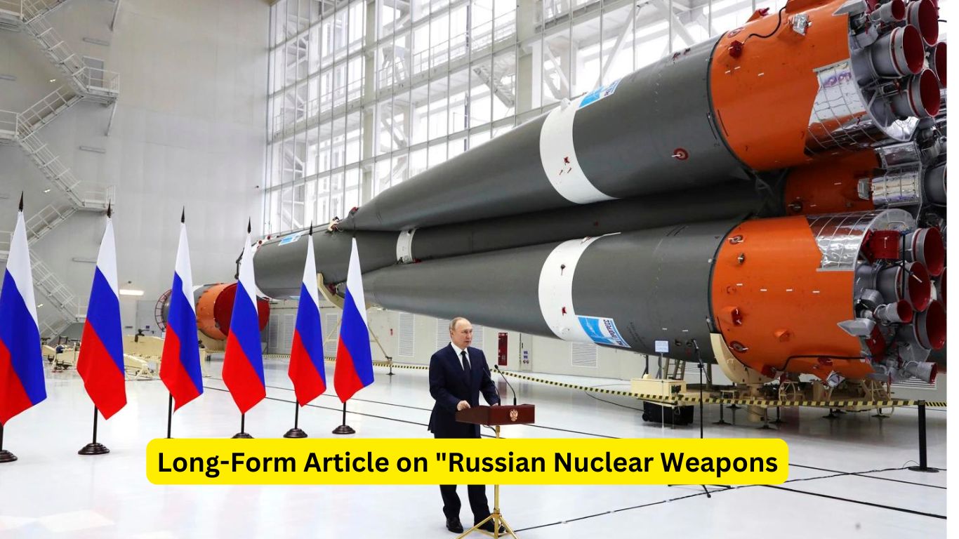 Long-Form Article on "Russian Nuclear Weapons